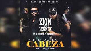 Zion y Lennox Feat Arcangel y De La Ghetto - Pierdo La Cabeza Segundo Remix