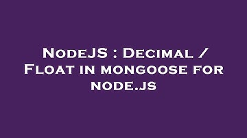 NodeJS : Decimal / Float in mongoose for node.js
