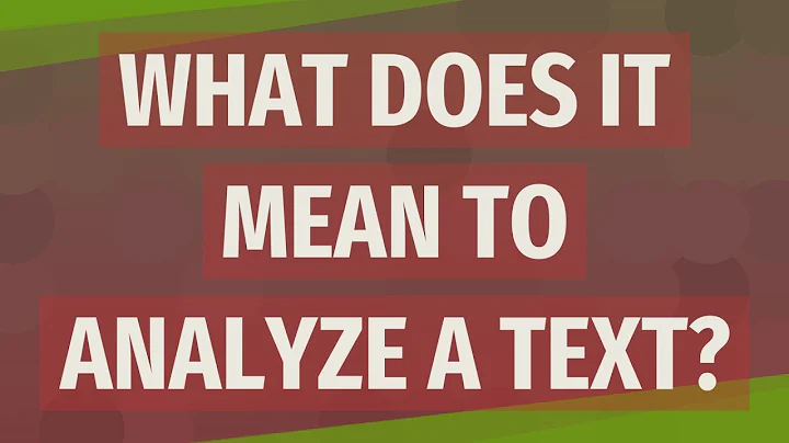 What does it mean to analyze a text?