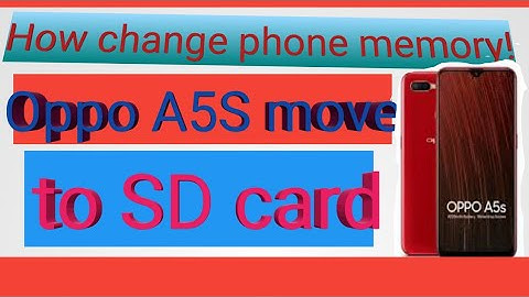 How change! phone memory move to SD card!!oppo a5s
