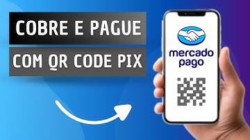 COMO COBRAR OU PAGAR COM QR CODE PIX NO MERCADO PAGO (SEM MAQUININHA)
