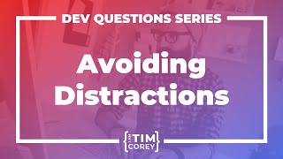 How Do You Stay Focused and Avoid Distractions As A Software Developer?