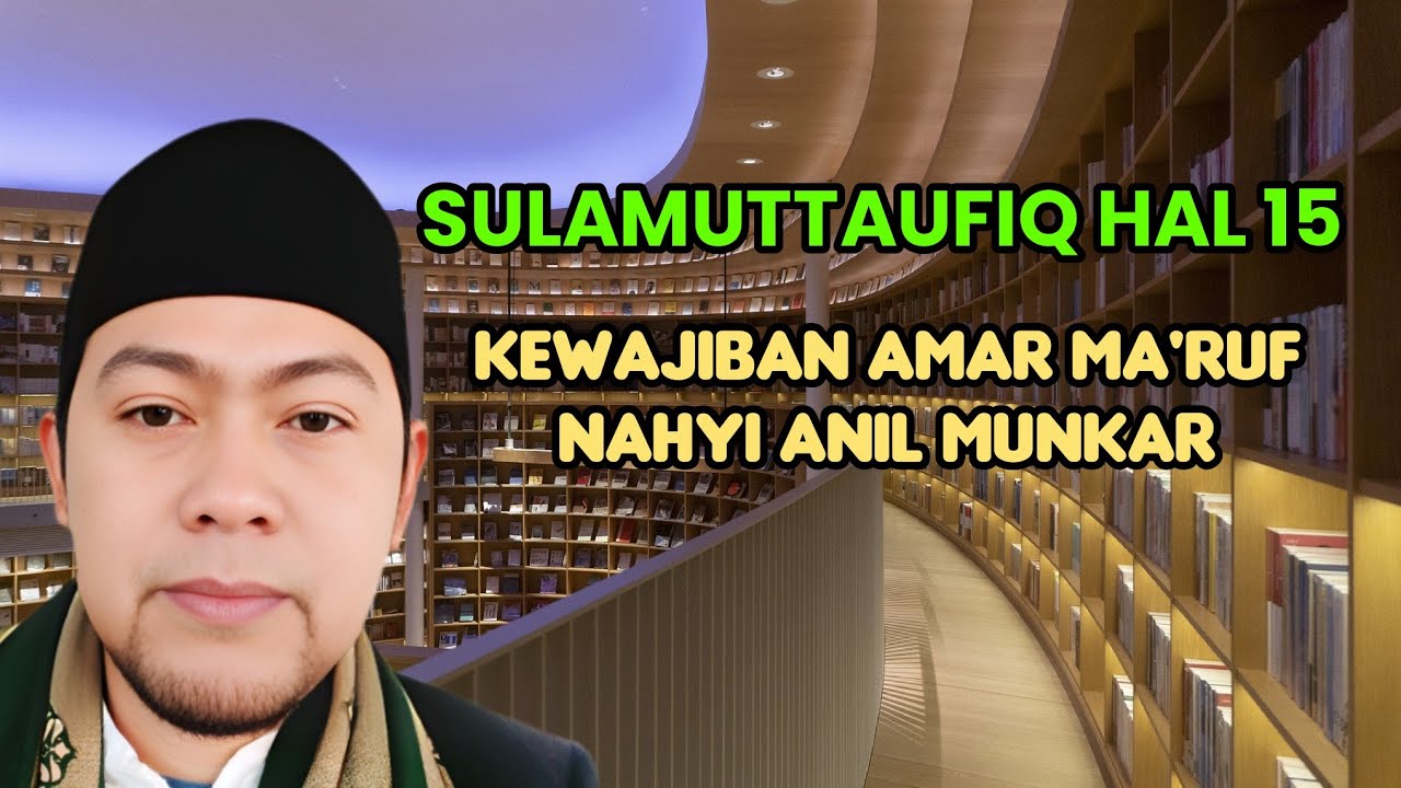 SULAMUTTAUFIQ HAL 15 KEWAJIBAN AMAR MA'RUF NAHYI ANIL MUNKAR