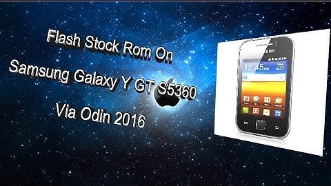 How to Flash Stock Rom On Samsung galaxy y gt s5360 via ODIN 2016
