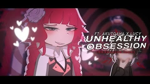 || Unhealthy obsession || Akulucy |2x speed !!!| ᡣ𐭩Koiuiki