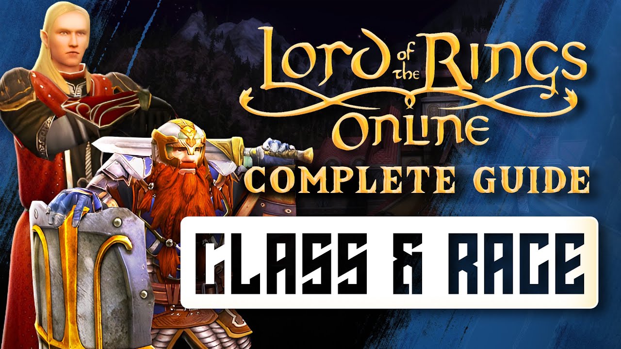 Complete Guide to Class & Race in LOTRO (Get it Right the First Time)
