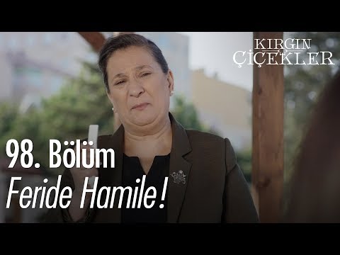 Feride hamile! - Kırgın Çiçekler 98. Bölüm