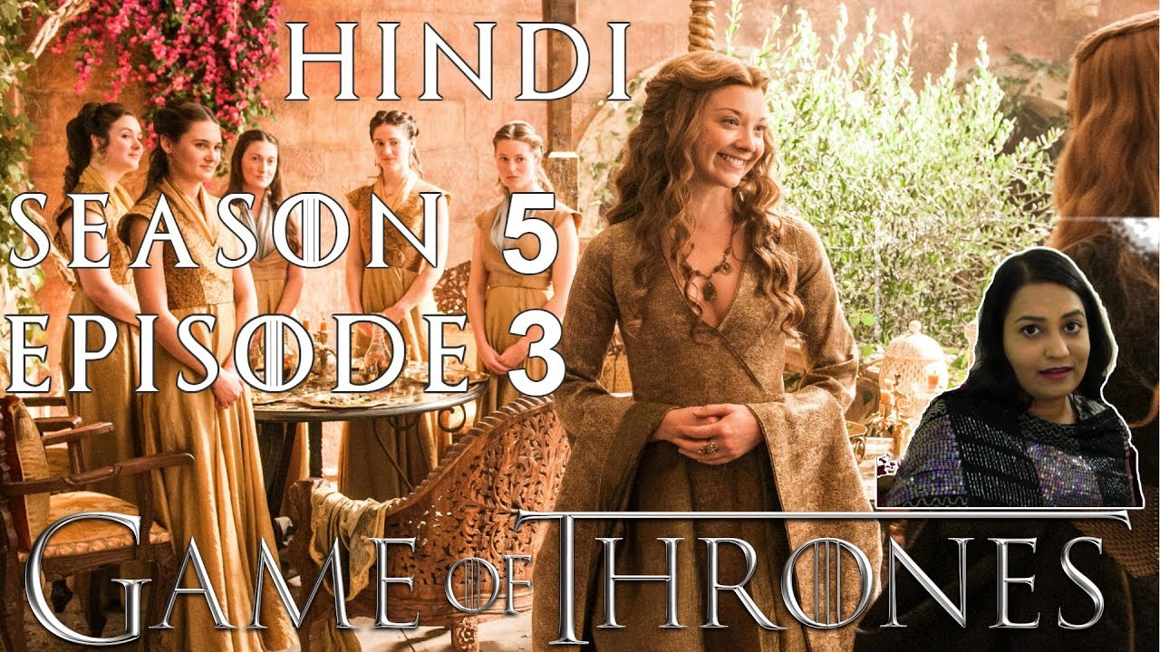 Game Of Thrones Season 5 Episode 3 Explained In Hindi Youtube