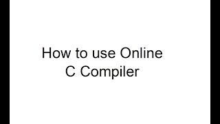 How to use Online C Compiler