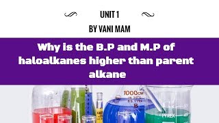 10.11 Why is the B.P and M.P of haloalkanes higher than parent alkane| Class 12 |tricks |