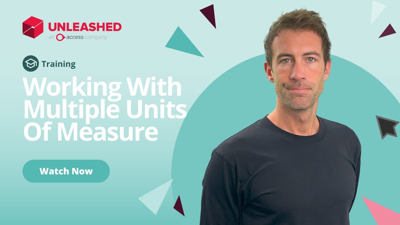 Working With Multiple Units Of Measure  | Unleashed Inventory Management Training Academy