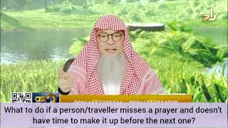 How to pray if you miss a prayer & time for next prayer is about to end (traveller) assim al hakeem