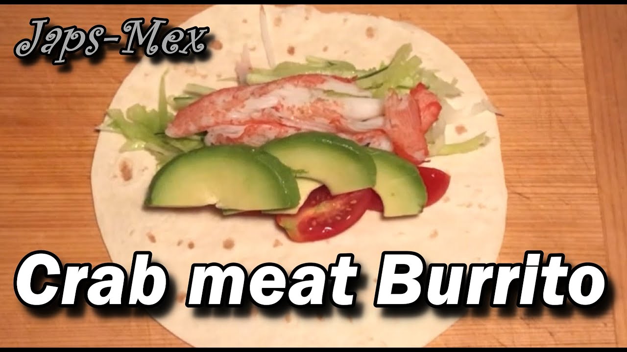 Crab meat Burrito YouTube