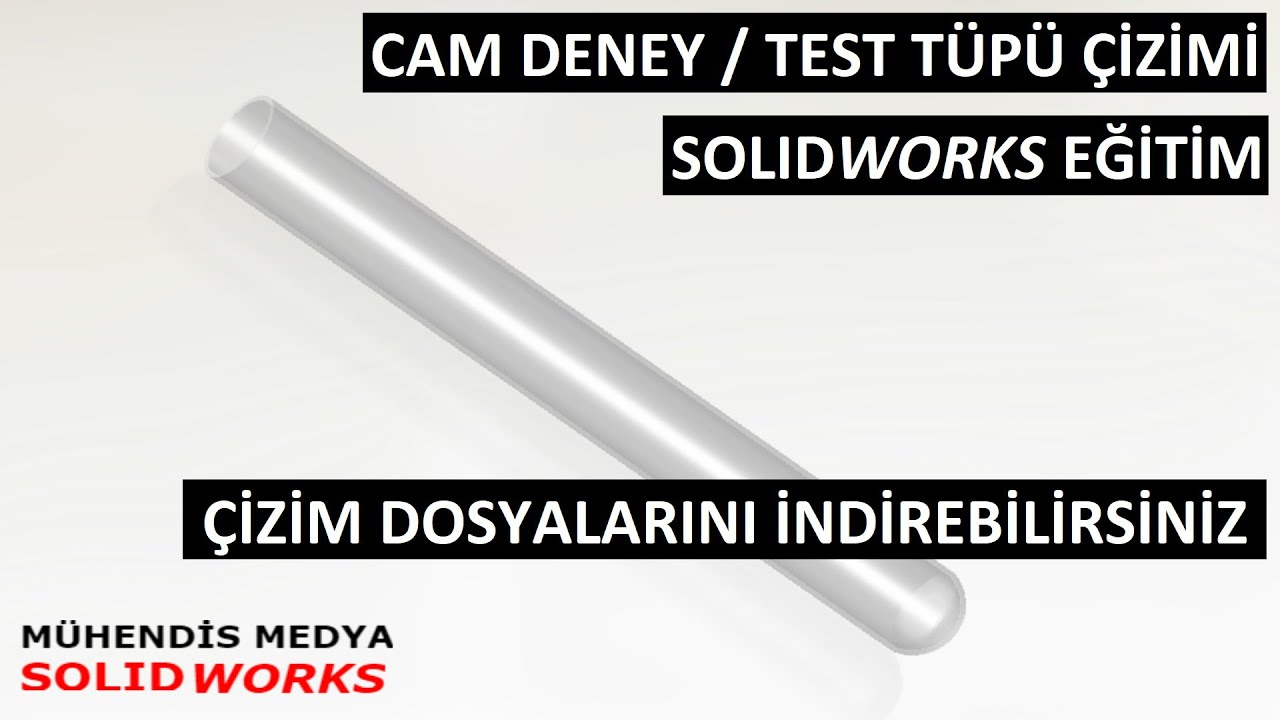 SOLİDWORKS EĞİTİM | CAM, DENEY / TEST TÜPÜ TASARIMI 16X160 MM
