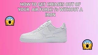 how to iron creases out of air force ones