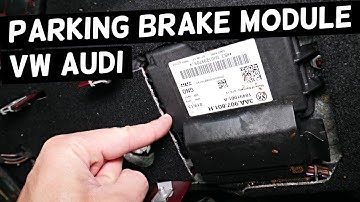 PARKING BRAKE MODULE LOCATION VW AUDI TIGUAN GOLF JETTA PASSAT AUDI A3 A4 A5 A6 A8 Q3 Q4 Q5 Q7