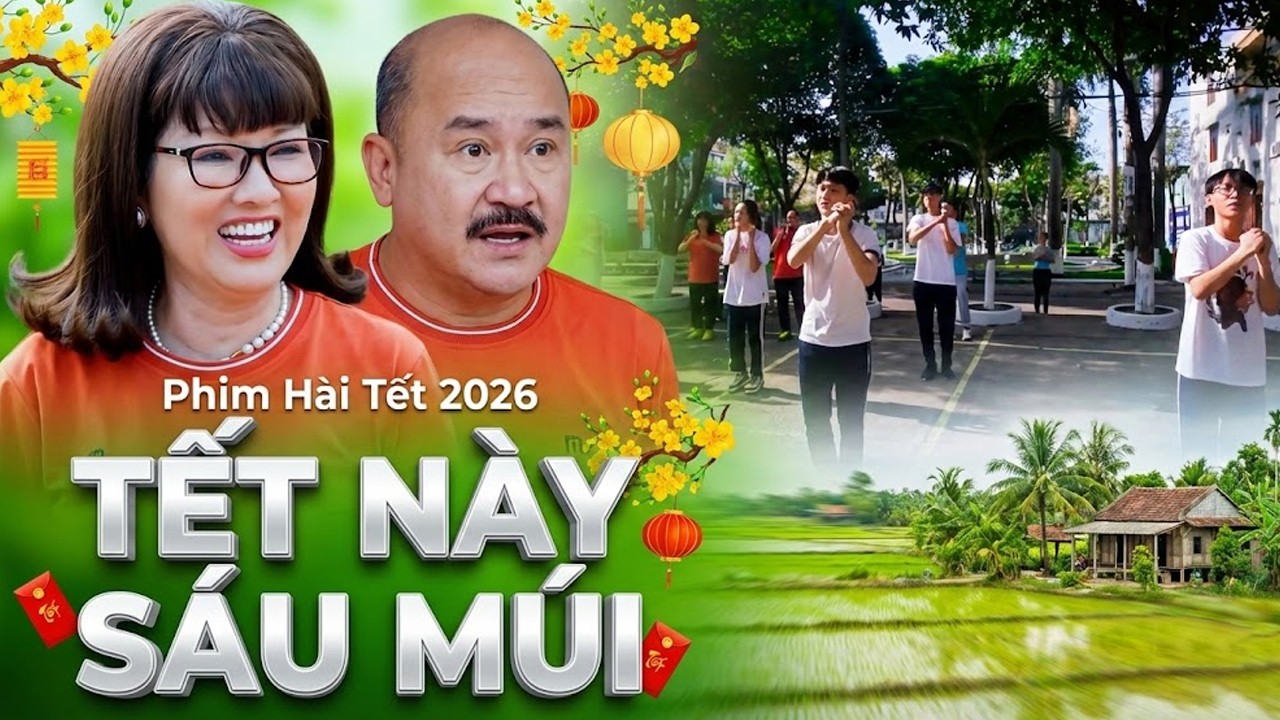 PHIM TẾT VIỆT NAM 2026 | TẾT NÀY SÁU MÚI | Phim Hài Tết Việt Nam | Phim Tết | Phim Miền Tây THVL