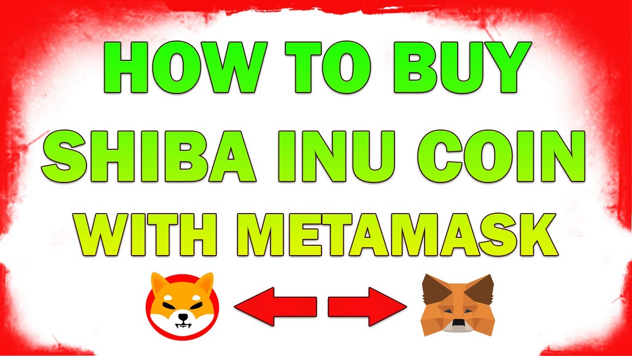 how to buy shiba inu coin metamask , what price could shiba reach how to buy shiba inu coin metamask , what price could shiba reach