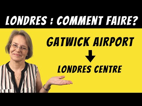Vidéo: Comment se rendre à Londres depuis l'aéroport de Gatwick