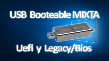Crear una USB booteable UEFi y LEGACY mixta 100% confiable