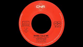 Fantastique ~ Mama Told Me 1981 Disco Purrfection Version