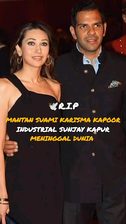 Kabar Duka: Mantan Suami Karisma Kapoor Meninggal Dunia #bollywood #shorts