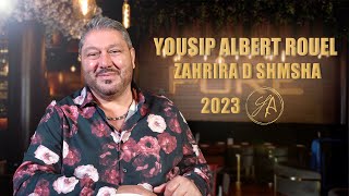 Yousip Albert Rouel - ZAHRIRA D SHMSHA (2023 Official Music Video)