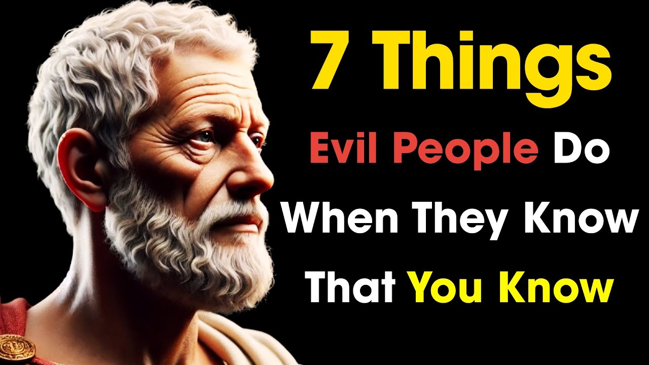 7 Things EVIL People Do When They Know That YOU KNOW | Stoic Philosophy ...
