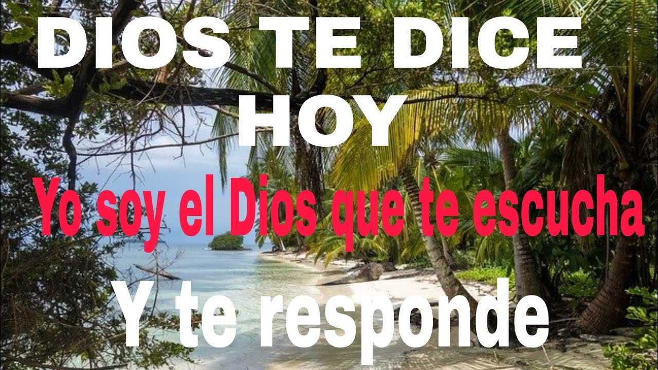 DIOS TE DICE HOY Yo soy el Dios que te escucha y te responde - YouTube