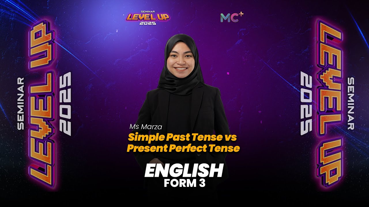 Seminar Level Up - FORM 3 ENGLISH | Simple Past Tense vs Present Perfect Tense