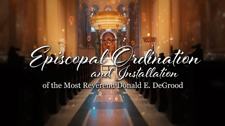 Episcopal Ordination and Installation of the Most ...