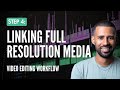 How to Link Full Res Media & Create Drafts - Video Editing Workflow (4/9)