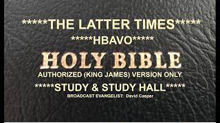 THE LATTER TIMES HBAVO STUDY—THE COMPLETE DISREGARD FOR THE WORDS OF THE LORD IS HERE:  #HBAVO