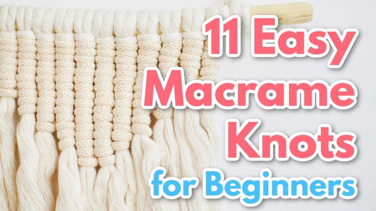 11 Basic Macrame Knots {for Beginners} + PDF GUIDE! - YouTube
