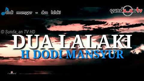[ LIRIK ] H DODI MANSYUR - DUA LALAKI TERBARU