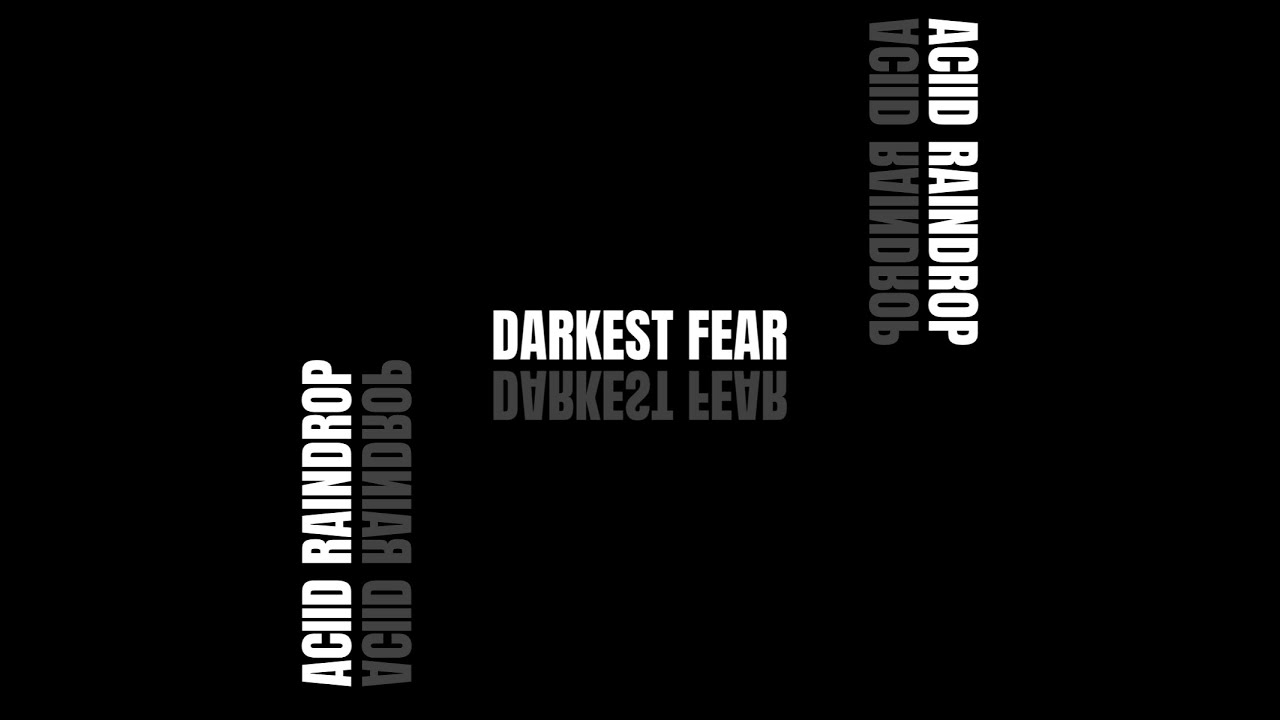 Aciid Raindrop - Darkest Fear (Offical Lyric Video)
