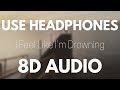 Two Feet - I Feel Like I'm Drowning (8D AUDIO)