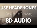 Two feet  i feel like im drowning 8d audio