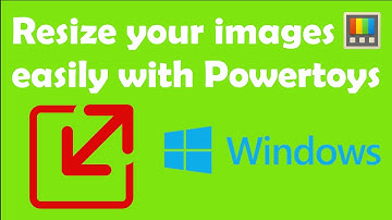 How to resize images/logos easily with PowerToys ?