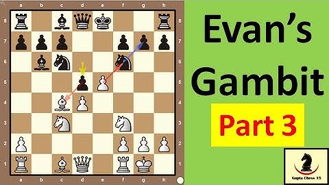 chess opening evans gambit | chess opening moves, traps, tricks, ideas, tactics & strategy in detail