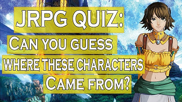 JRPG QUIZ | Can you guess where these characters came from?