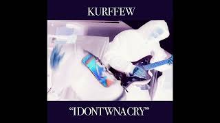 kurffew - i dont wna cry (official audio)