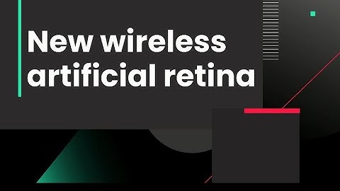 New wireless artificial retina