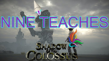 Nine Teaches: [Shadow of the Colossus] Ep. 5 Celosia Skip