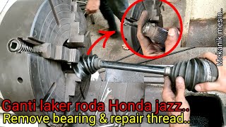 Alasan Ganti Laker Roda Depan Honda Jazz Mahal | Repair Thread & Replace Front Axle Wheel Bearing