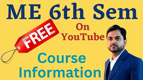 ME 6th Semester free course Information @PolytechnicPathshala