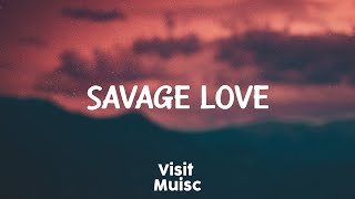 Jason Derulo - Savage Love [Lyrics🎤] (Prod. Jawsh 685)