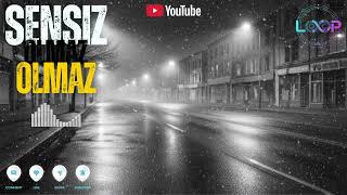 Loopoc - Sensiz Olmaz Olmaz