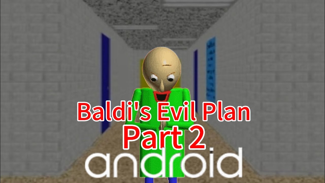 Baldi's Evil Plan Part 2 Android(Link in Description)