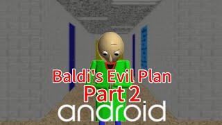 Baldi's Evil Plan Part 2 Android(Link in Description)